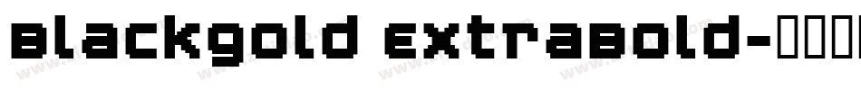 Blackgold ExtraBold字体转换